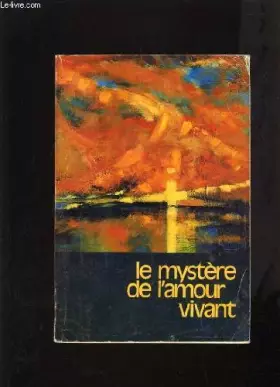 Couverture du produit · LE MYSTERE DE L'AMOUR VIVANT