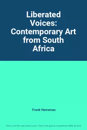 Couverture du produit · Liberated Voices: Contemporary Art from South Africa