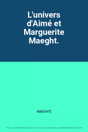 Couverture du produit · L'univers d'Aimé et Marguerite Maeght.