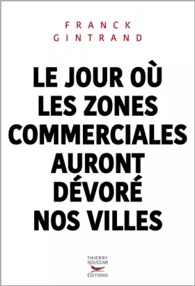 Couverture du produit · Le jour où les zones commerciales auront dévoré nos villes