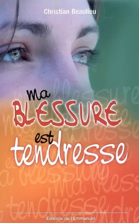 Couverture du produit · Ma blessure est tendresse