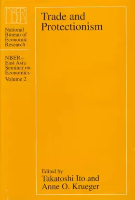 Couverture du produit · Trade and Protectionism (NBER - East Asia Seminar on Economics)Vol. 2 (Volume 2)