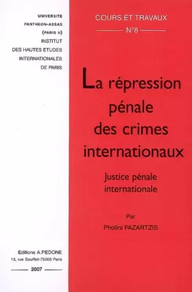 Couverture du produit · La répression pénale des crimes internationaux: Justice pénale internationale