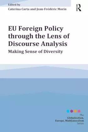 Couverture du produit · EU Foreign Policy through the Lens of Discourse Analysis (Globalisation, Europe, and Multilateralism)