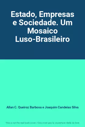Couverture du produit · Estado, Empresas e Sociedade. Um Mosaico Luso-Brasileiro