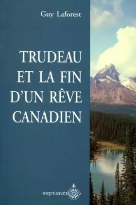 Couverture du produit · Trudeau et la Fin d un Reve Canadien