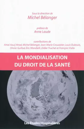 Couverture du produit · La mondialisation du droit de la santé