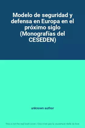 Couverture du produit · Modelo de seguridad y defensa en Europa en el próximo siglo (Monografías del CESEDEN)