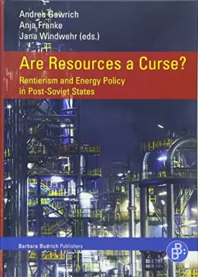 Couverture du produit · Are Resources a Curse? Rentierism and Energy Policy in Post-Soviet States
