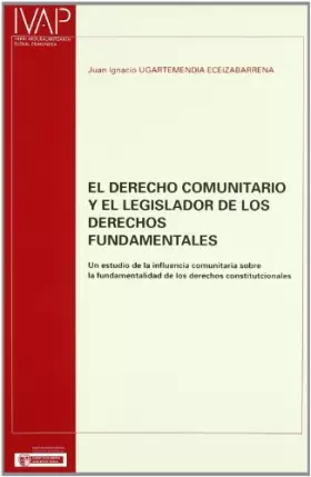 Couverture du produit · El derecho comunitario y el legislador de los derechos fundamentalesun estudio de la influencia comunit