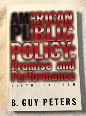 Couverture du produit · American Public Policy: Promise and Performance