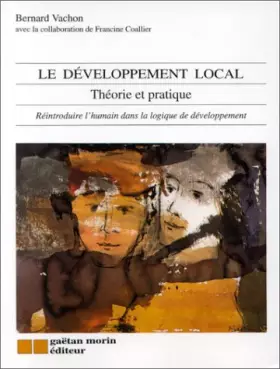 Couverture du produit · LE DEVELOPPEMENT LOCAL. Théorie et pratique, réintroduire l'humain dans la logique de développement