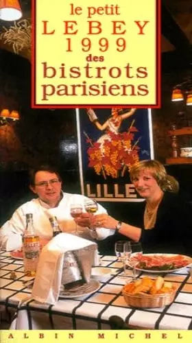 Couverture du produit · Le Petit Lebey 1999 des bistrots de Paris