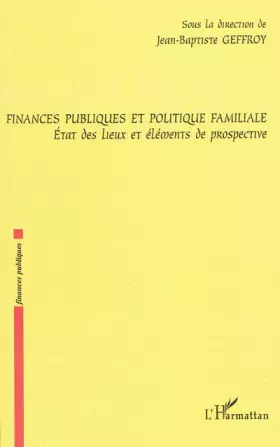 Couverture du produit · Finances publiques et politique familiale: Etat des lieux et éléments de prospective