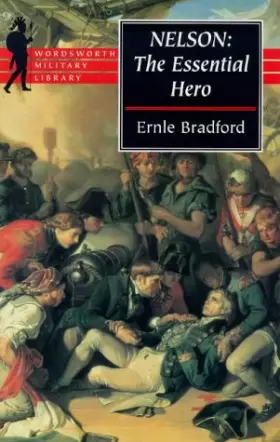 Couverture du produit · Nelson: The Essential Hero (Wordsworth Military Library)