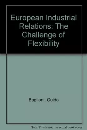 Couverture du produit · European Industrial Relations: The Challenge of Flexibility