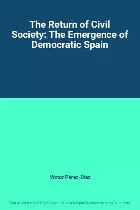 Couverture du produit · The Return of Civil Society: The Emergence of Democratic Spain