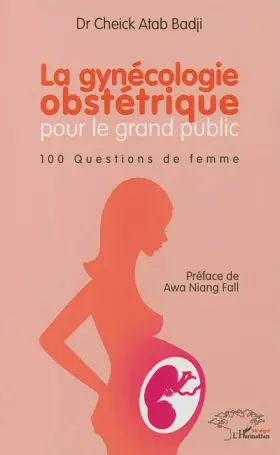 Couverture du produit · La gynécologie obstétrique pour le grand public: 100 questions de femme