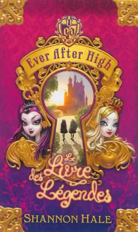 Couverture du produit · Ever After High - Tome 1 - Le Livre des légendes