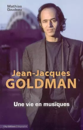 Couverture du produit · JeanJacques Goldman : Une vie en musiques
