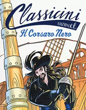 Couverture du produit · Il Corsaro Nero da Emilio Salgari. Classicini. Ediz. illustrata