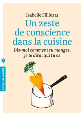 Couverture du produit · Un zeste de conscience dans la cuisine: Dis-moi comment tu manges, je te dirai qui tu es
