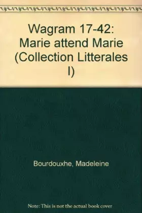 Couverture du produit · Wagram 17-42 : Marie attend Marie