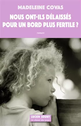 Couverture du produit · Nous ont-ils delaissés pour un bord plus fertile ?