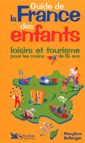 Couverture du produit · Guide de la France des enfants : Loisirs et tourisme pour les moins de 15 ans