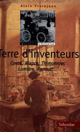 Couverture du produit · Terre d'inventeurs : Conté, Niepce, Thimonnier, Lumière, Renault...
