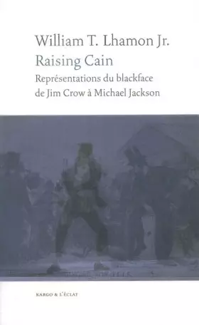 Couverture du produit · Raising Cain : Représentations du blackface, de Jim Crow à Michael Jackson