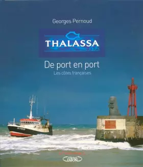 Couverture du produit · Thalassa - De port en port : Les côtes françaises