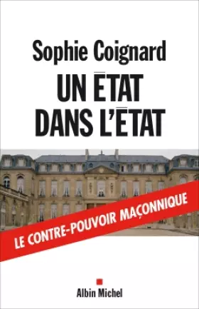 Couverture du produit · Un Etat dans l'Etat : Le contre-pouvoir maçonnique