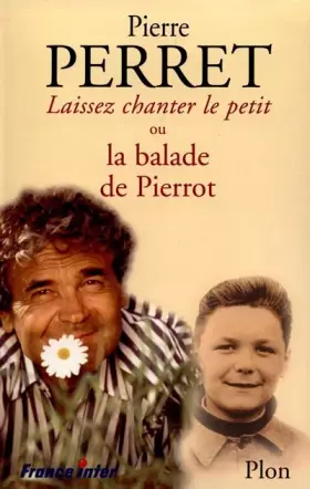 Couverture du produit · LAISSEZ CHANTER LE PETIT ! OU LA BALADE DE PIERROT. Avec CD