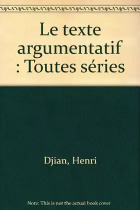 Couverture du produit · Le texte argumentatif : Toutes séries