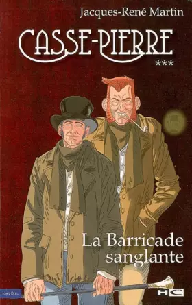 Couverture du produit · Casse-Pierre, Tome 3 : La Barricade sanglante : Une aventure de Casse-Pierre, compagnon tailleur de pierre au XIXe siècle