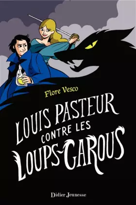 Couverture du produit · Louis Pasteur contre les loups-garous