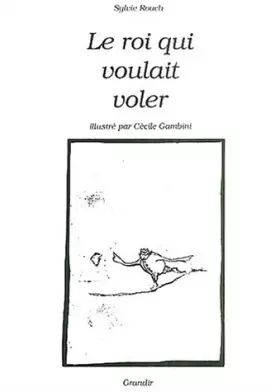 Couverture du produit · Le roi qui voulait voler