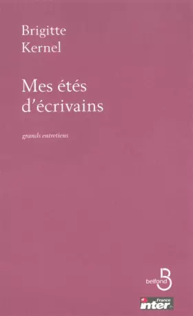 Couverture du produit · Un été d'écrivains : Les écrivains du siècle - Grands entretiens