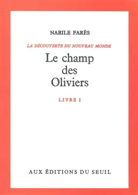 Couverture du produit · Découverte du monde, tome 1 : Le Champ des oliviers