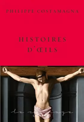 Couverture du produit · Histoires d'oeils: collection Le Courage dirigée par Charles Dantzig
