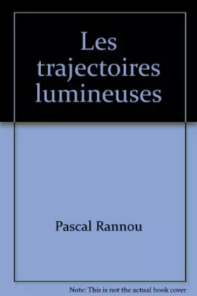 Couverture du produit · Les trajectoires lumineuses