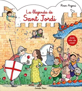 Couverture du produit · La llegenda de Sant Jordi. Amb olor: Amb olor a rosa! (Llibres de Sant Jordi)