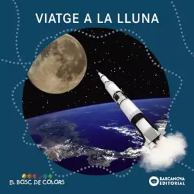 Couverture du produit · Viatge a la lluna (Llibres infantils i juvenils - El bosc de colors)