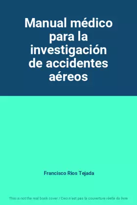 Couverture du produit · Manual médico para la investigación de accidentes aéreos