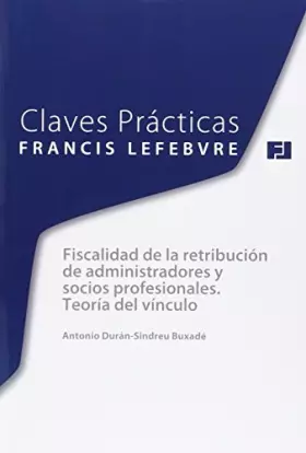 Couverture du produit · Claves Prácticas Fiscalidad de la retribución de administradores y socios profesionales: Teoría del vínculo (SIN COLECCION)