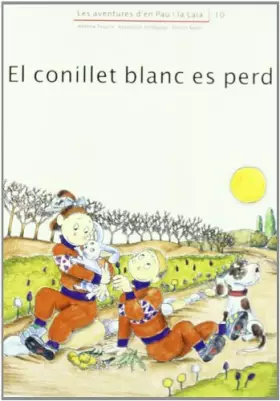 Couverture du produit · El conillet blanc es perd (Les aventures d'en Pau i la Laia)