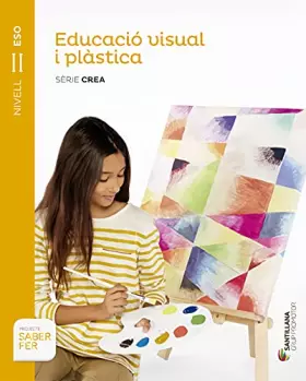 Couverture du produit · EDUCACIO VISUAL I PLASTICA SERIE CREA NIVEL II ESO SABER FER - 9788490472217 (SABER HACER)