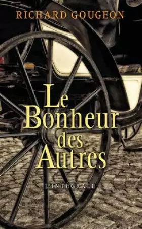Couverture du produit · Le Bonheur des autres L'Intégrale: Le Destin de Mélina / Le Revenant / La Ronde des prétendants