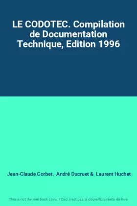 Couverture du produit · LE CODOTEC. Compilation de Documentation Technique, Edition 1996